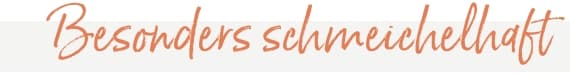 Besonders schmeichelhaft
