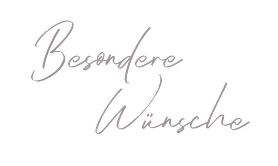 Besondere Wünsche