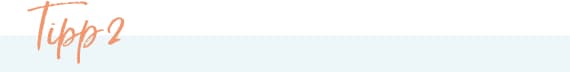 Tipp 2
