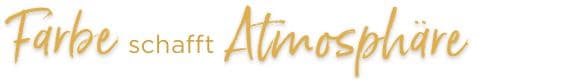 Farbe schafft Atmosphäre