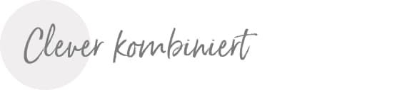 Clever kombiniert
