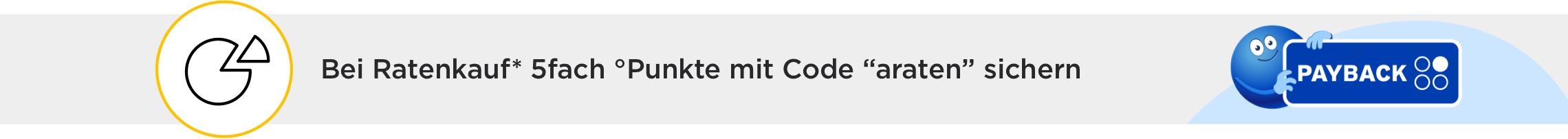 Bei Ratenkauf* 5fach °Punkte mit Code “araten” sichern