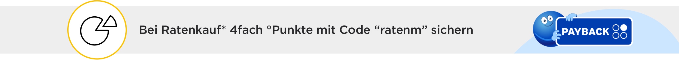 Bei Ratenkauf* 4fach °Punkte mit Code “ratenm” sichern