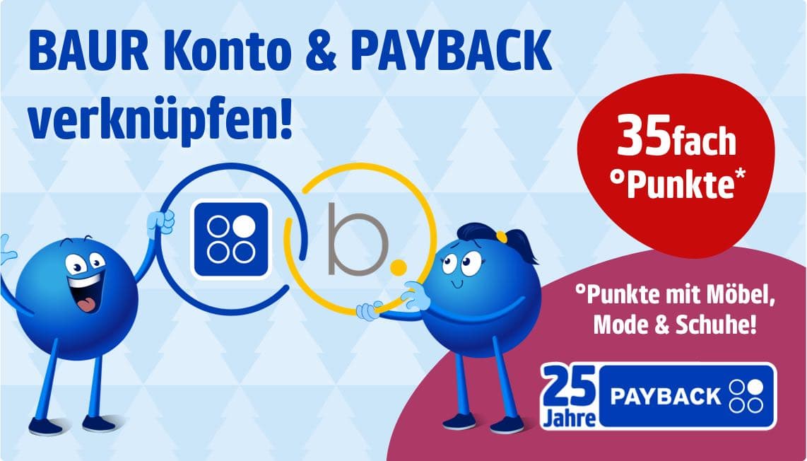 35-fach Punkte – BAUR Konto & PAYBACK verknüpfen. Zwei blaue Figuren halten PAYBACK und BAUR Logos. 25 Jahre PAYBACK. Punkte mit Möbel, Mode & Schuhe!