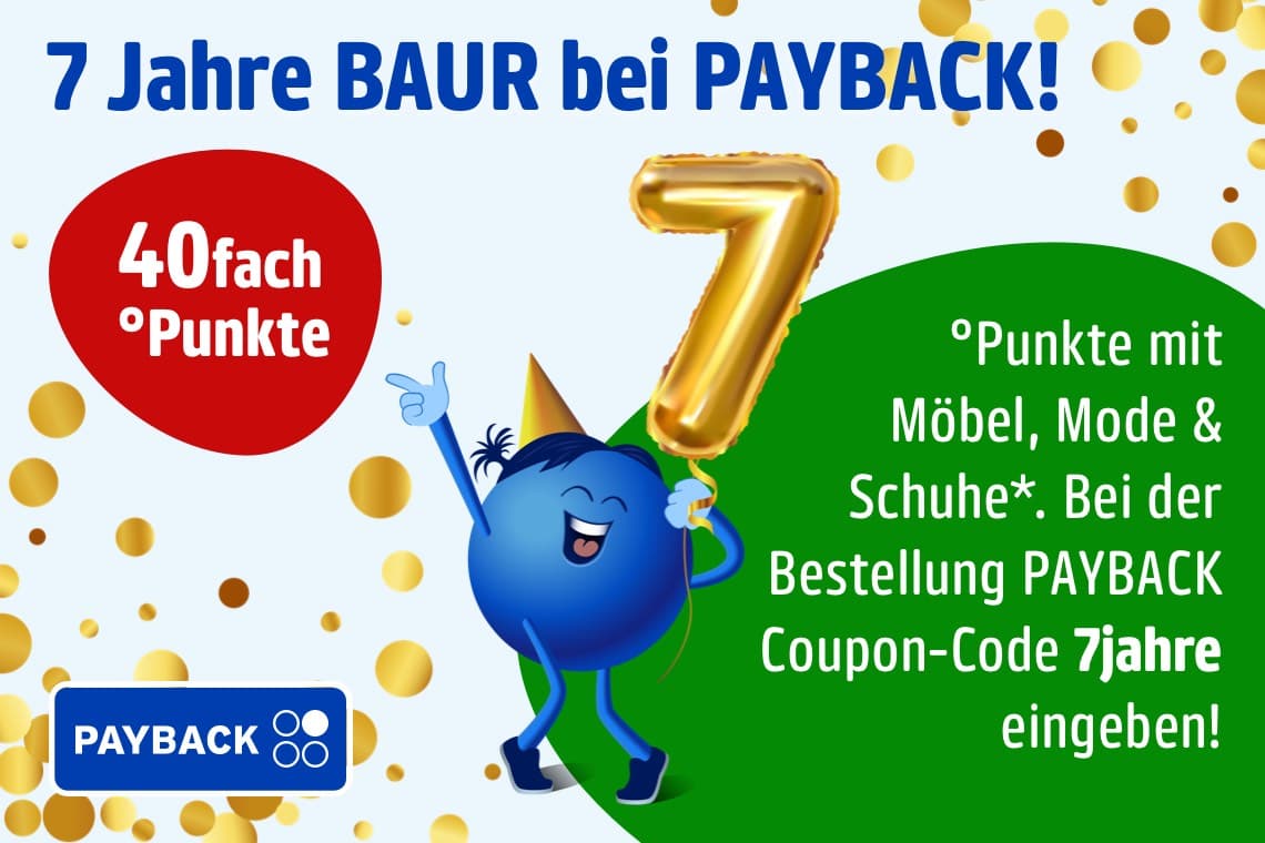 7 Jahre BAUR bei PAYBACK – 40fach Punkte, PAYBACK Figur hält goldene 7 vor grünem Feld mit Coupon-Code 7jahre
