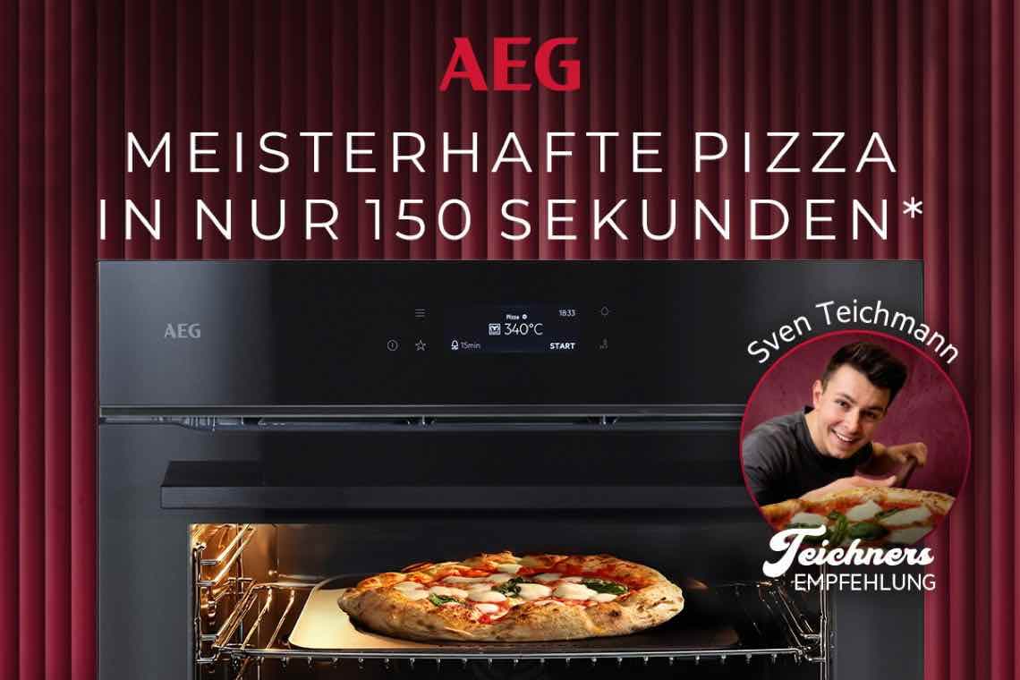 Meisterhafte Pizza in nur 150 Sekunden – AEG Ofen mit Pizza, daneben rundes Siegel mit Teichners Empfehlung