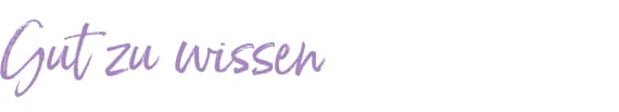 Gut zu wissen