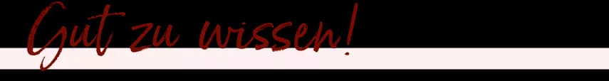 Gut zu wissen
