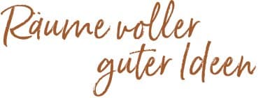 Räume voller guter Ideen