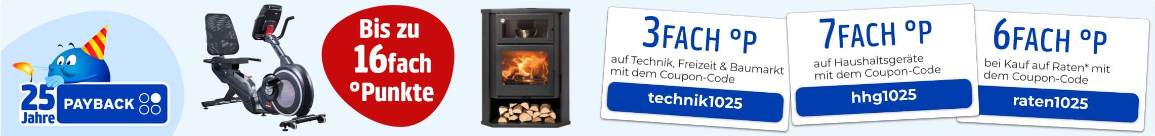 Bis zu 16fach Punkte – 25 Jahre Payback, Ergometer, Holzofen, 3fach Punkte technik1025, 7fach Punkte hhg1025, 6fach Punkte raten1025
