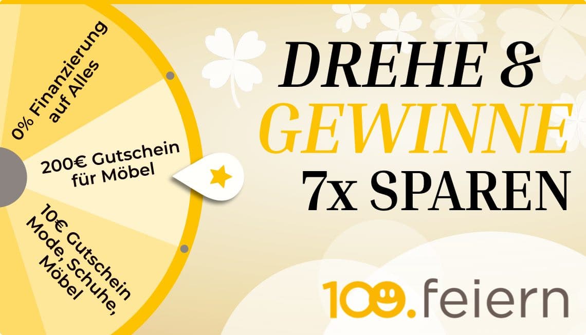 DREHE & GEWINNE 7x SPAREN – Glücksrad mit 0 % Finanzierung auf Alles, 200€ Gutschein für Möbel, 10€ Gutschein für Mode, Schuhe, Möbel