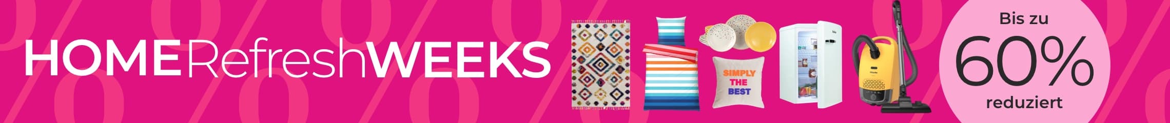 Bis zu 60 % reduziert – HOMERefresh WEEKS, Teppich, Bettwäsche, Geschirr, Kissen, Kühlschrank, Staubsauger auf pinkem Hintergrund