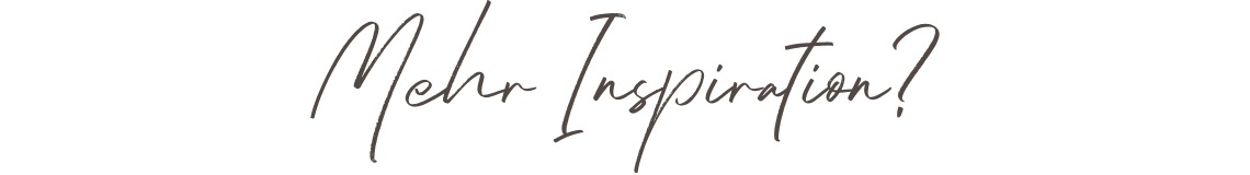 Mehr Inspiration