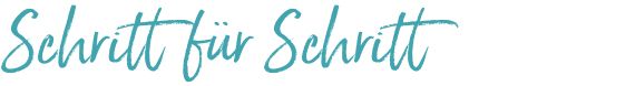 Schritt für Schritt
