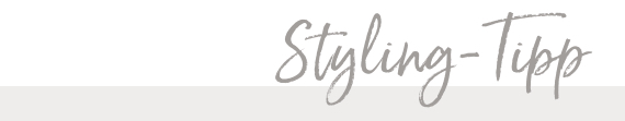 Styling-Tipps
