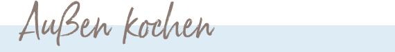 Außen kochen