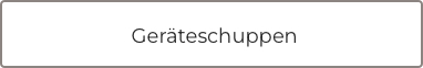 Geräteschuppen