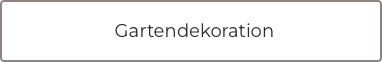 Gartendekoration
